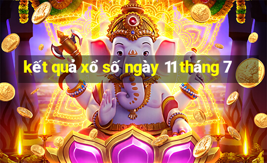 kết quả xổ số ngày 11 tháng 7