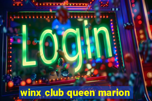 winx club queen marion