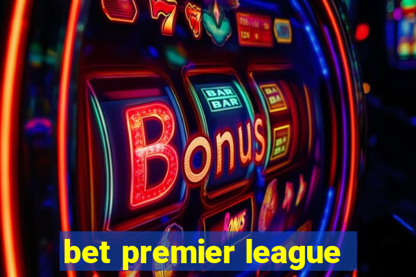 bet premier league