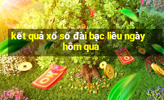 kết quả xổ số đài bạc liêu ngày hôm qua