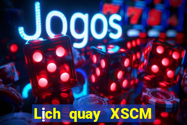 Lịch quay XSCM ngày 20