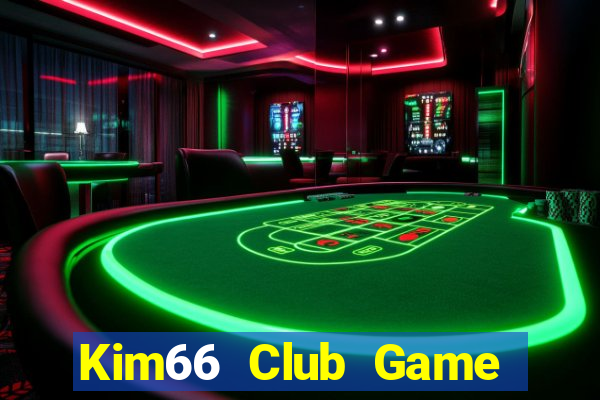 Kim66 Club Game Bài Vui