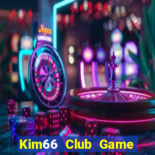 Kim66 Club Game Bài Vui