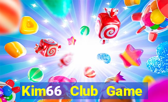 Kim66 Club Game Bài Vui