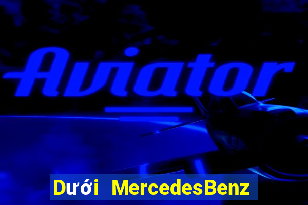 Dưới MercedesBenz giải trí