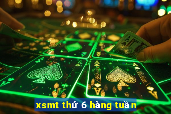 xsmt thu 6 hang tuan