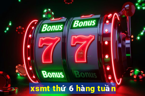 xsmt thu 6 hang tuan