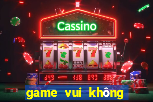 game vui không cần mạng