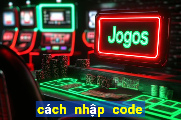 cách nhập code free fire