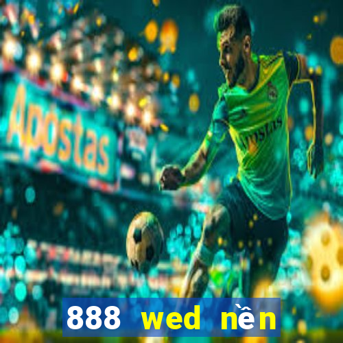 888 wed nền tảng trực tuyến