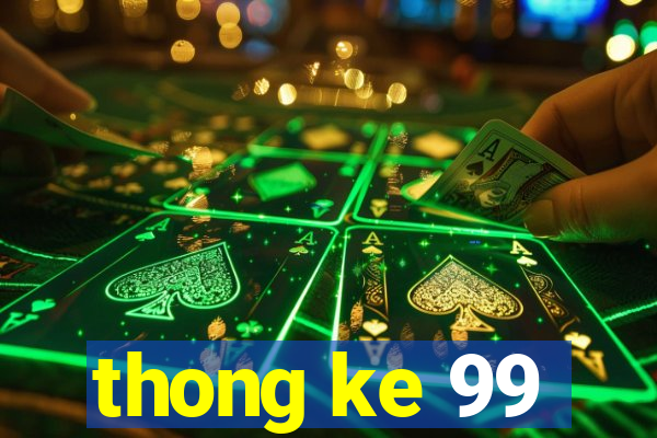 thong ke 99