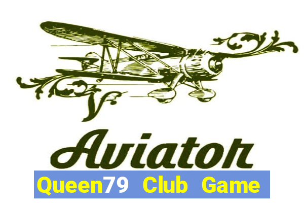 Queen79 Club Game Bài Uy Tín