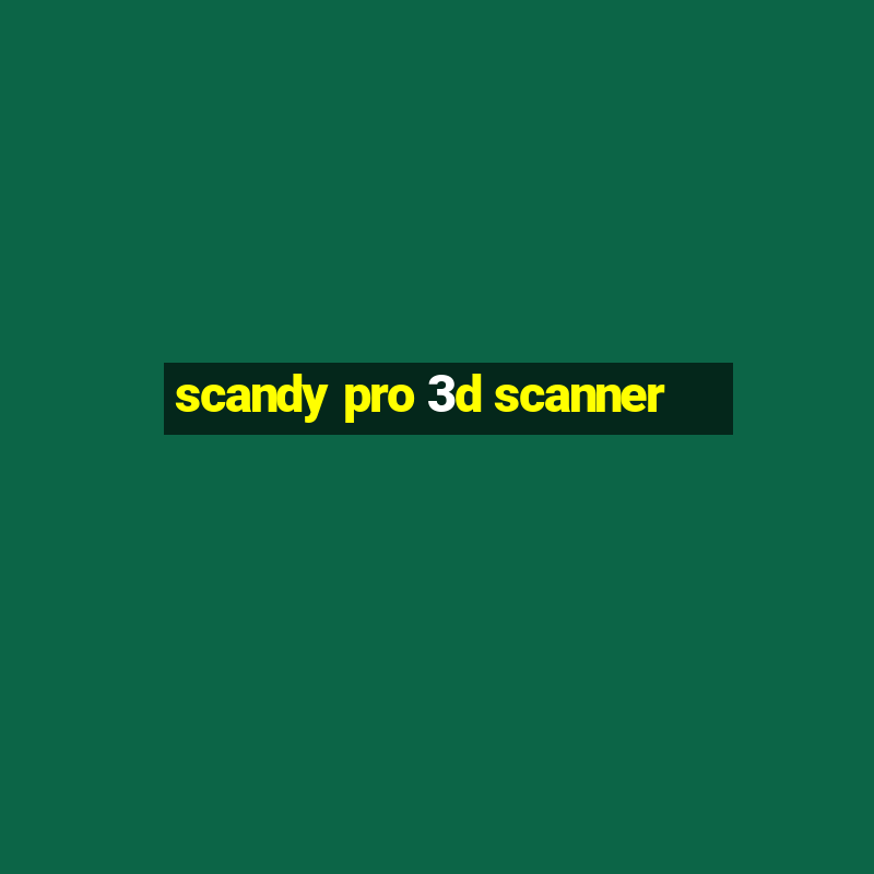 scandy pro 3d scanner