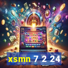 xsmn 7 2 24