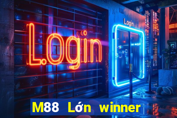 M88 Lớn winner giải trí ba công