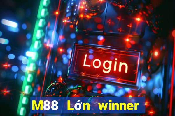 M88 Lớn winner giải trí ba công