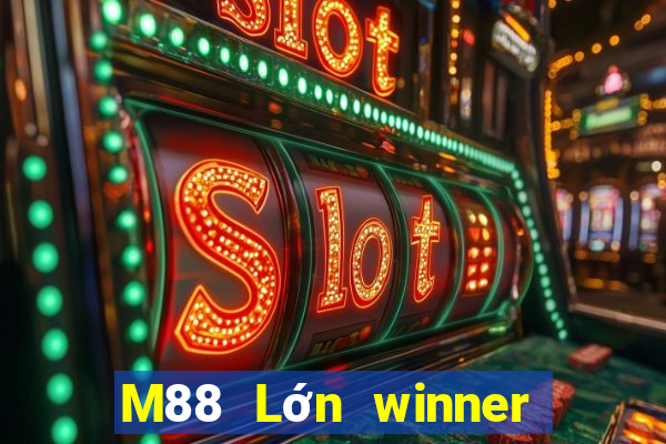 M88 Lớn winner giải trí ba công