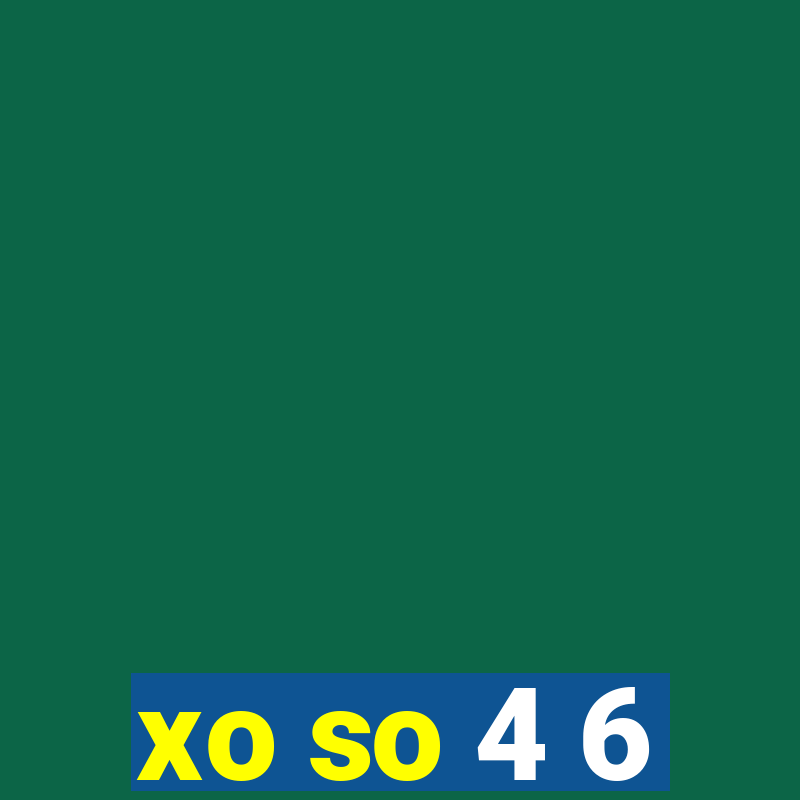 xo so 4 6