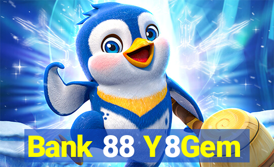 Bank 88 Y8Gem