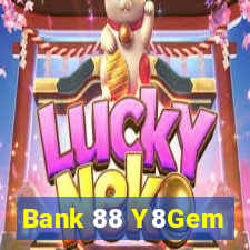 Bank 88 Y8Gem