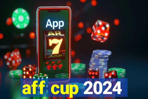 aff cup 2024