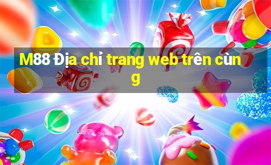 M88 Địa chỉ trang web trên cùng