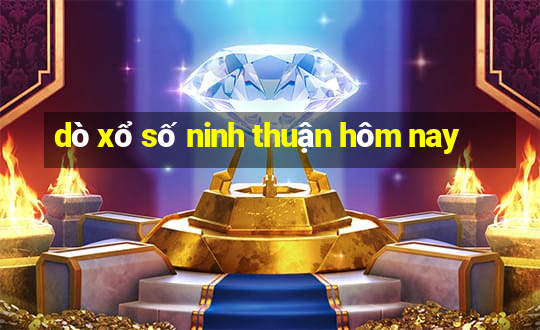 dò xổ số ninh thuận hôm nay