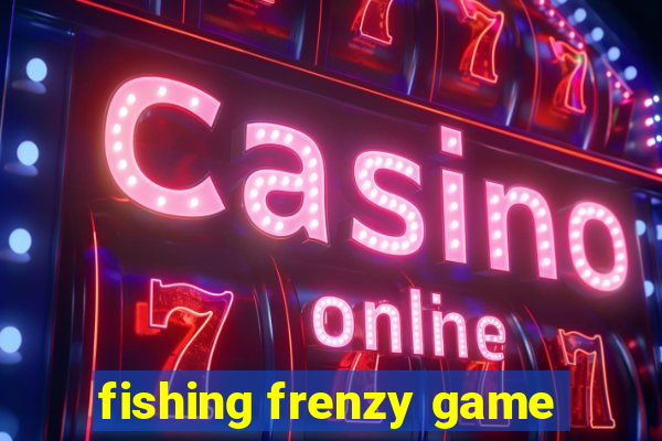 fishing frenzy game