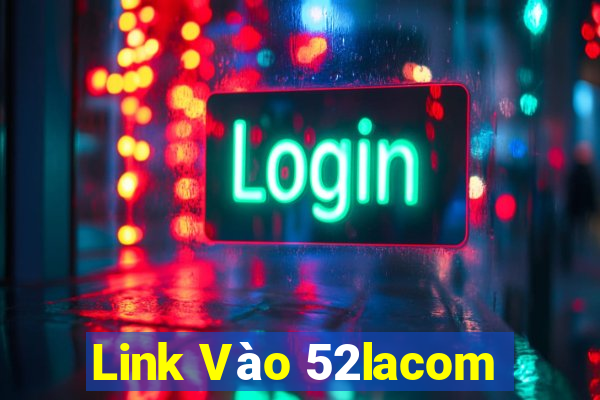 Link Vào 52lacom