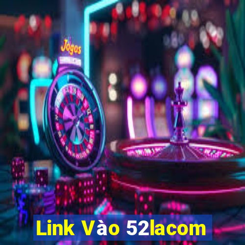 Link Vào 52lacom