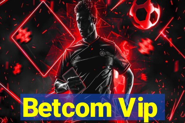 Betcom Vip