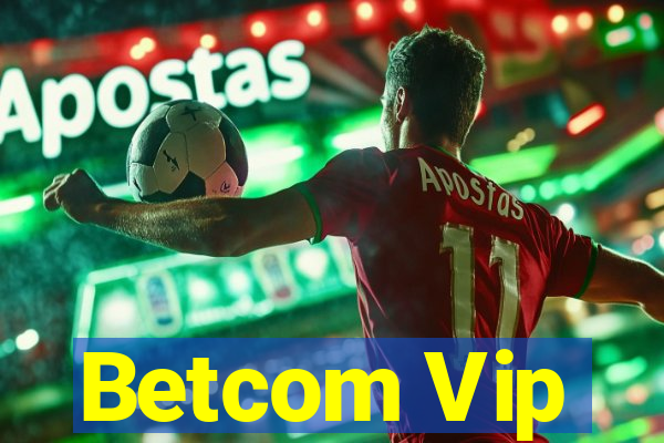 Betcom Vip