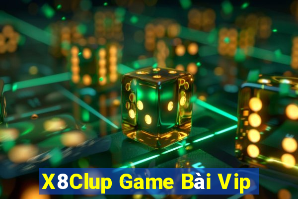 X8Clup Game Bài Vip