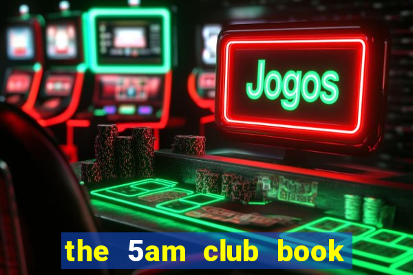 the 5am club book online free