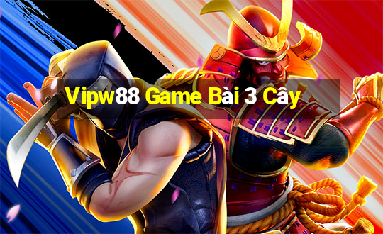 Vipw88 Game Bài 3 Cây