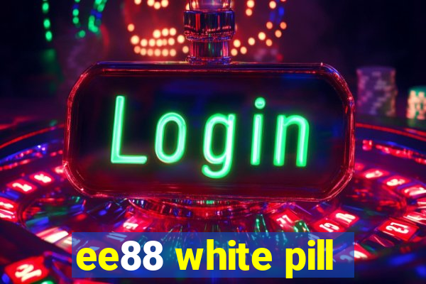 ee88 white pill