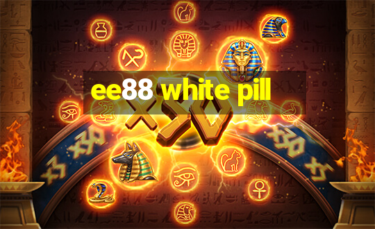 ee88 white pill