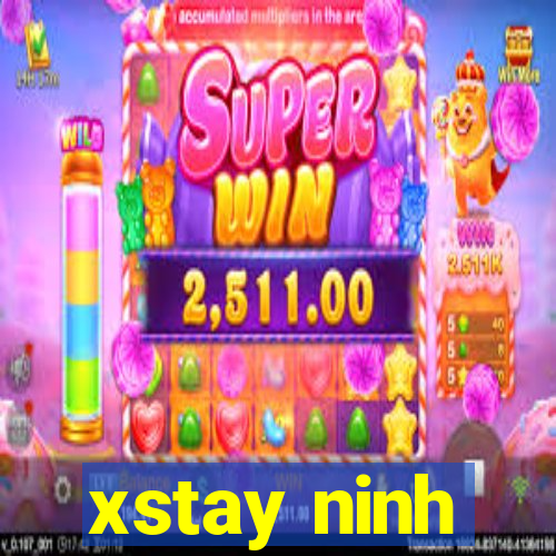 xstay ninh