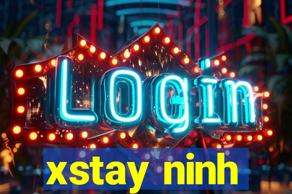 xstay ninh