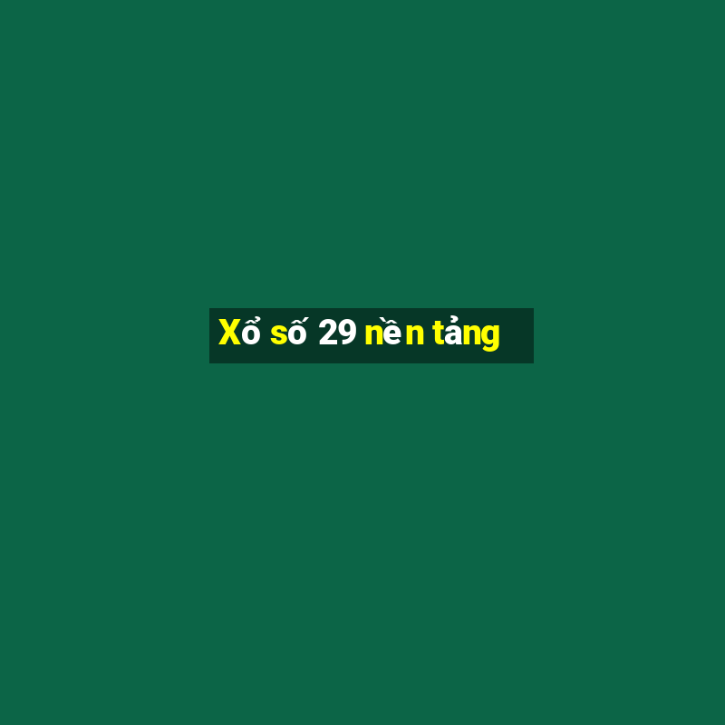 Xổ số 29 nền tảng