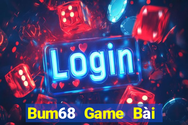 Bum68 Game Bài Miễn Phí