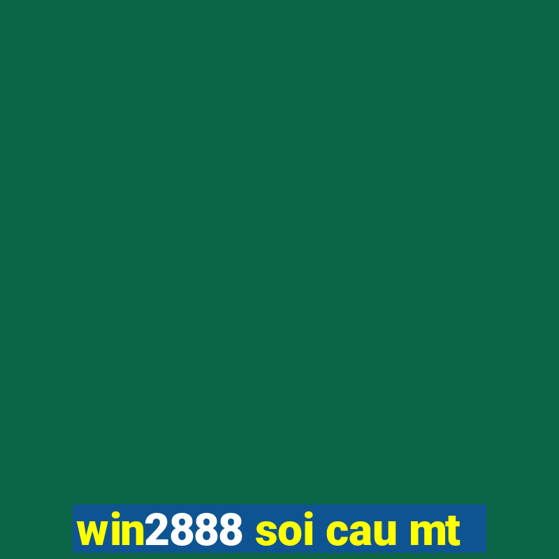 win2888 soi cau mt