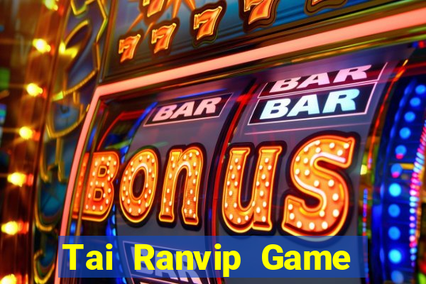 Tai Ranvip Game The Bài