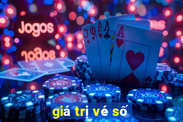 giá trị vé số