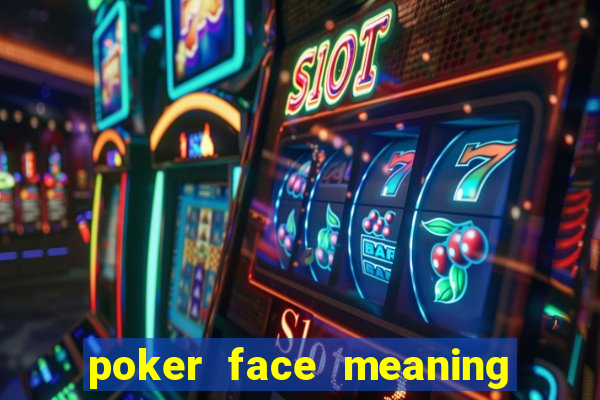 poker face meaning in nepali