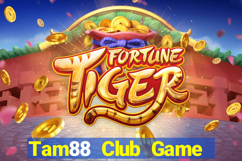 Tam88 Club Game Bài 1 Đổi 1