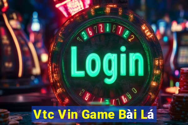 Vtc Vin Game Bài Lá