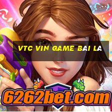 Vtc Vin Game Bài Lá