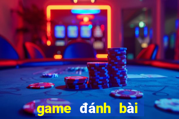 game đánh bài online ăn tiền thật