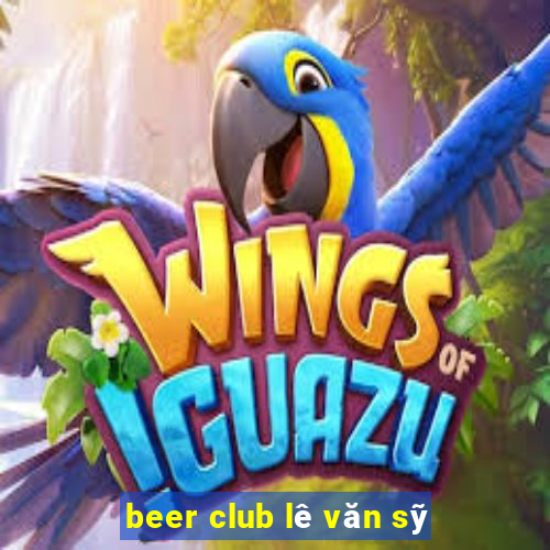 beer club lê văn sỹ